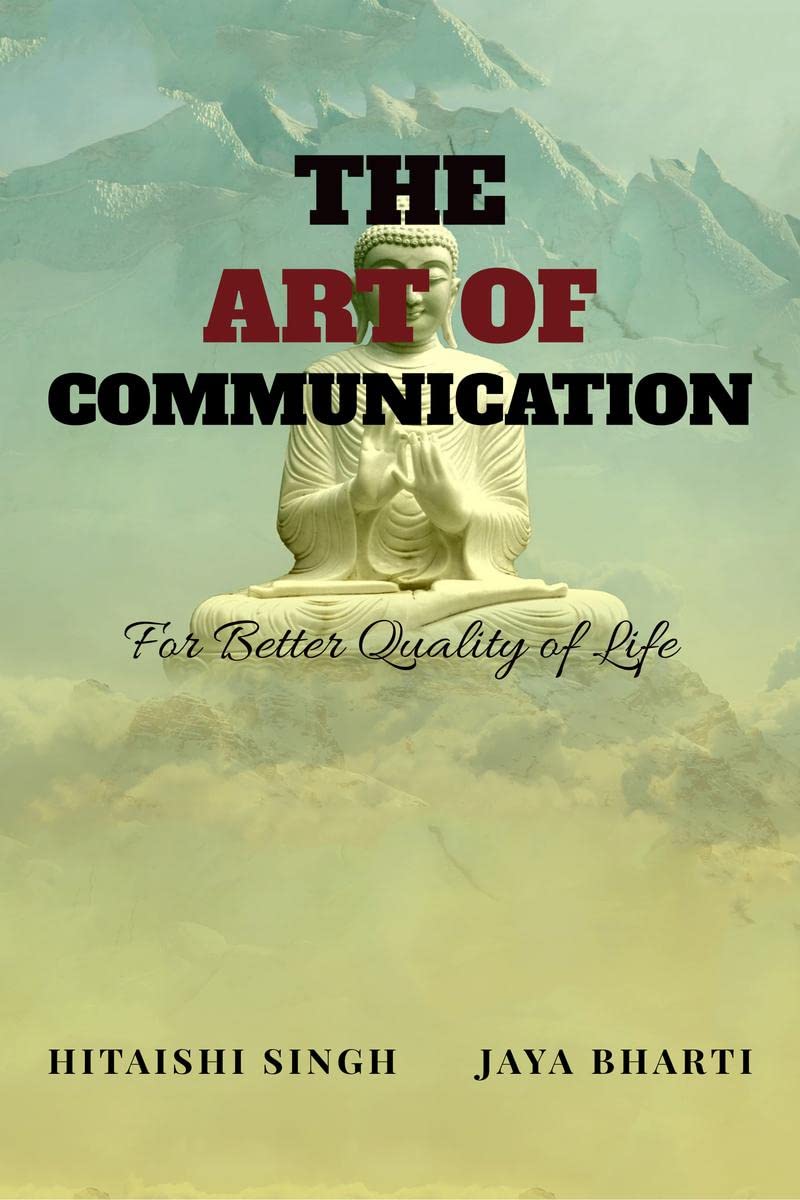 THE ART OF COMMUNICATION : For Better Quality of Life 