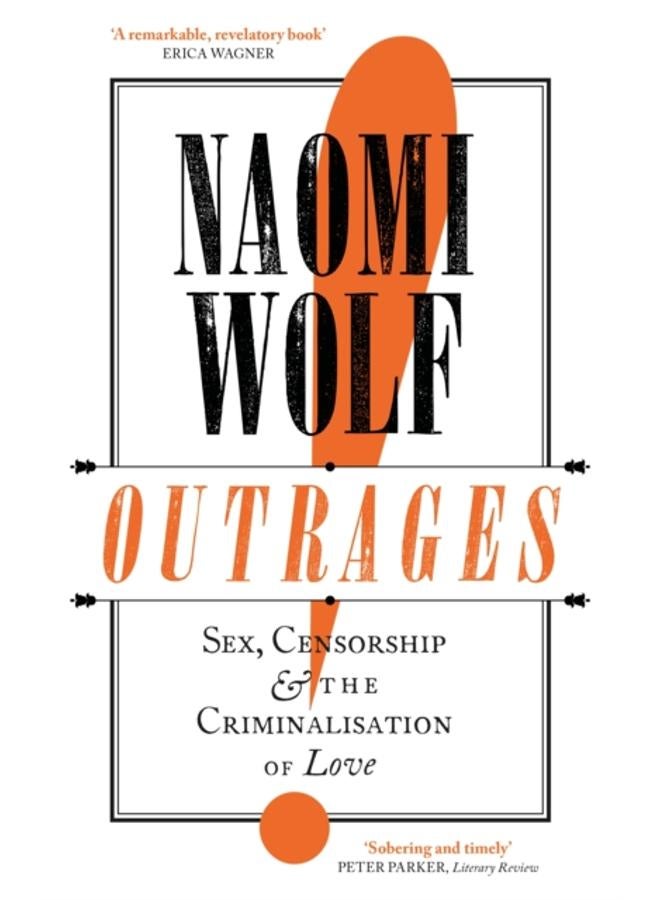 Outrages : Sex, Censorship and the Criminalisation of Love 