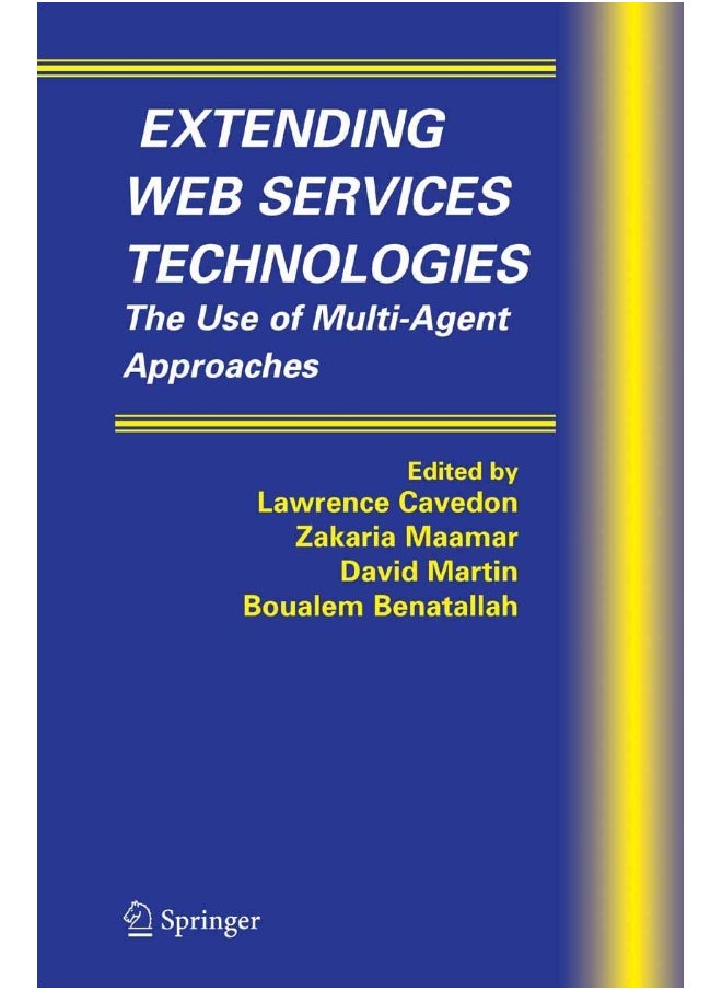 Extending Web Services Technologies: The Use of Multi-Agent Approaches 