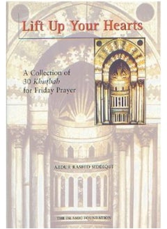 Lift Up Your Hearts: A Collection of 30 Khubah for Friday Prayers 