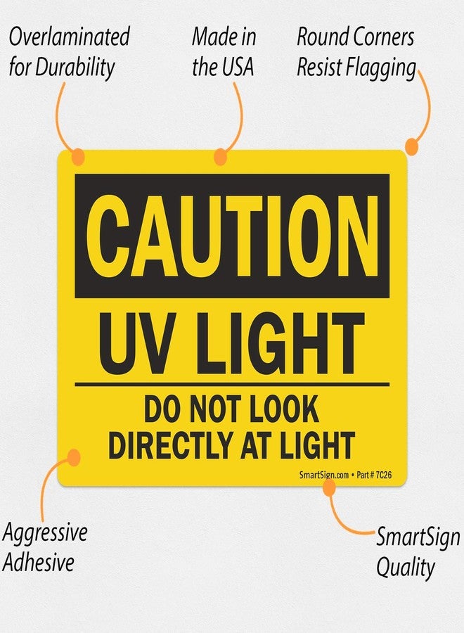 SmartSign - U9-1833-ND_3.5x5 "Caution - UV Light, Do Not Look Directly At Light" Label | 3.5" x 5" Laminated Vinyl Black on Yellow - Image 2