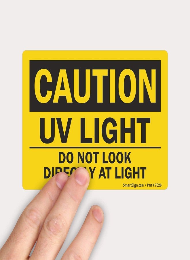 SmartSign - U9-1833-ND_3.5x5 "Caution - UV Light, Do Not Look Directly At Light" Label | 3.5" x 5" Laminated Vinyl Black on Yellow - Image 4