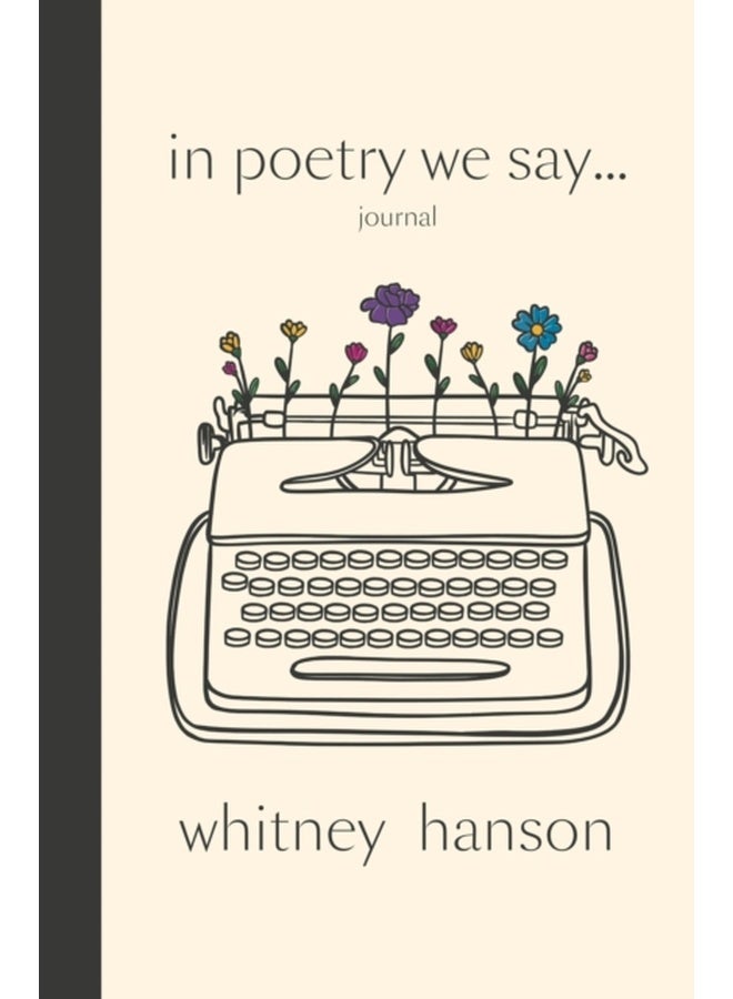 In Poetry We Say Journal