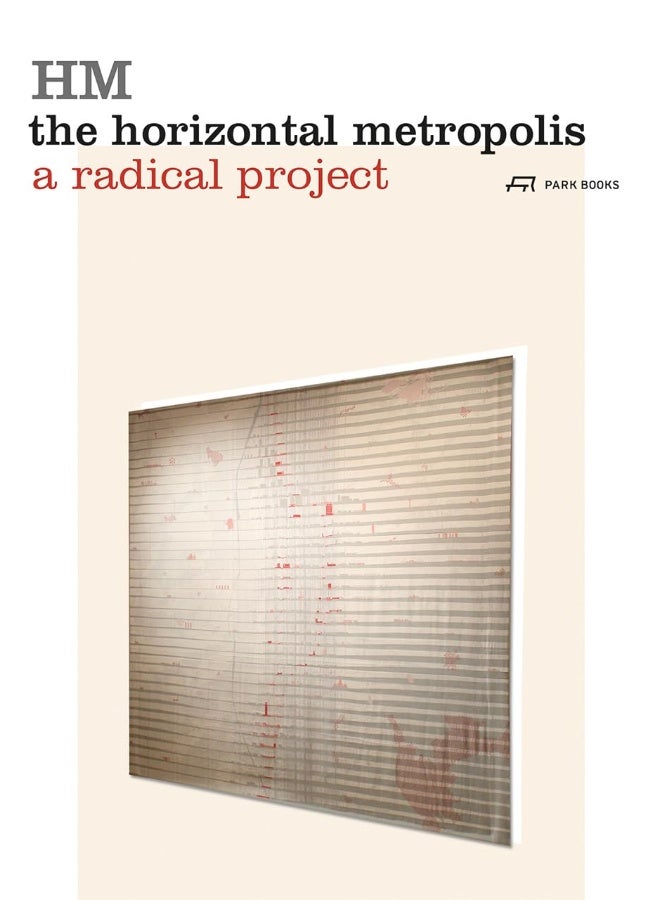The Horizontal Metropolis: A Radical Project 