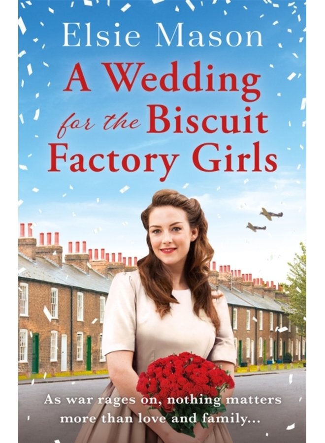 A Wedding for the Biscuit Factory Girls A hopeful and uplifting saga to curl up with this Christmas - Paperback