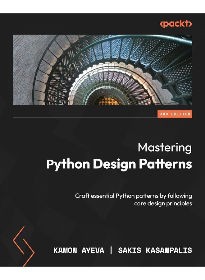 إتقان أنماط تصميم بايثون - الطبعة الثالثة: اصنع أنماط بايثون الأساسية من خلال اتباع المبادئ الأساسية للتصميم