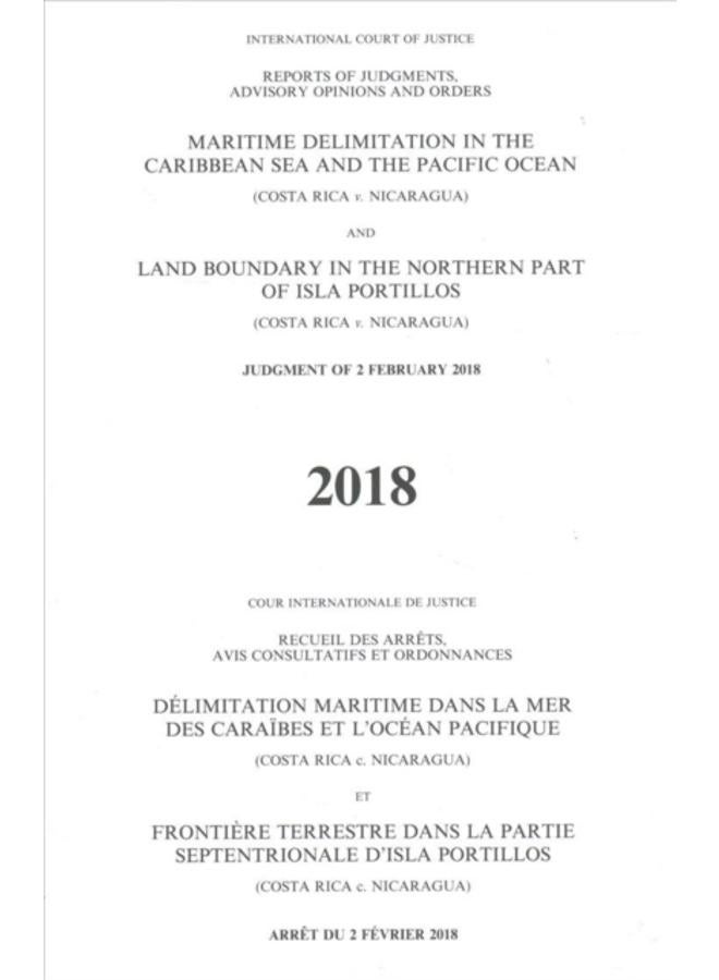 Maritime delimitation in the Caribbean Sea and the Pacific Ocean (Costa Rica v. Nicaragua) land boundary in the northern part of Isla Portillos : (Costa Rica v. Nicaragua), judgment of 2 February 2018 