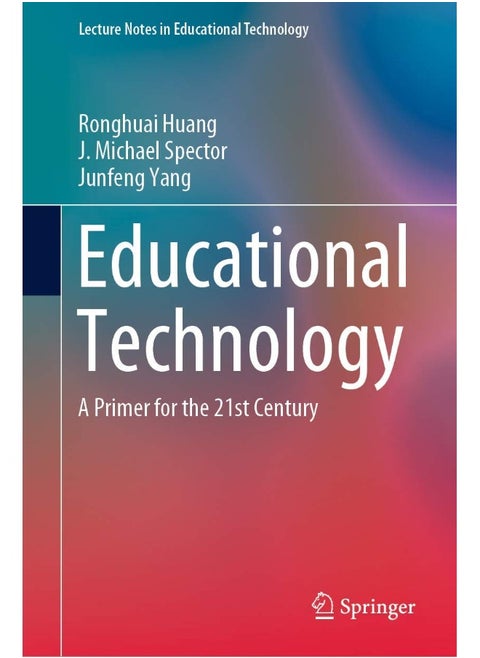 Educational Technology: A Primer for the 21st Century