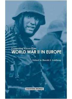 Competing Voices from World War II in Europe: Fighting Words 