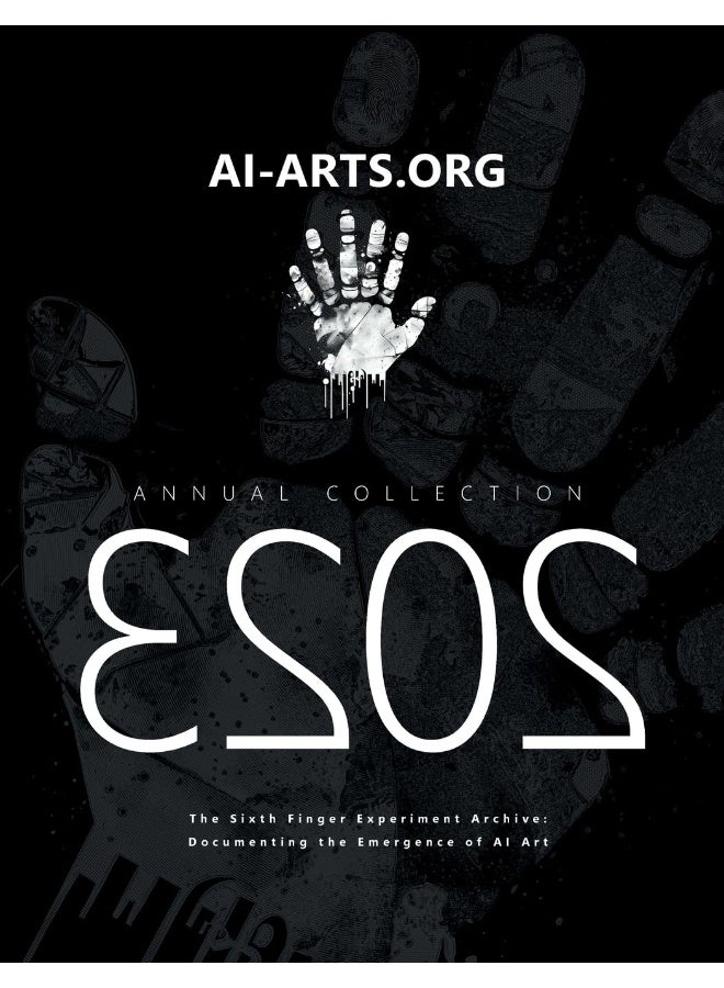 AI-ARTS.ORG Annual Collection 2023: Documenting the Emergence of AI Art in 2023: The Sixth Finger Experiment Archive  - Image 1