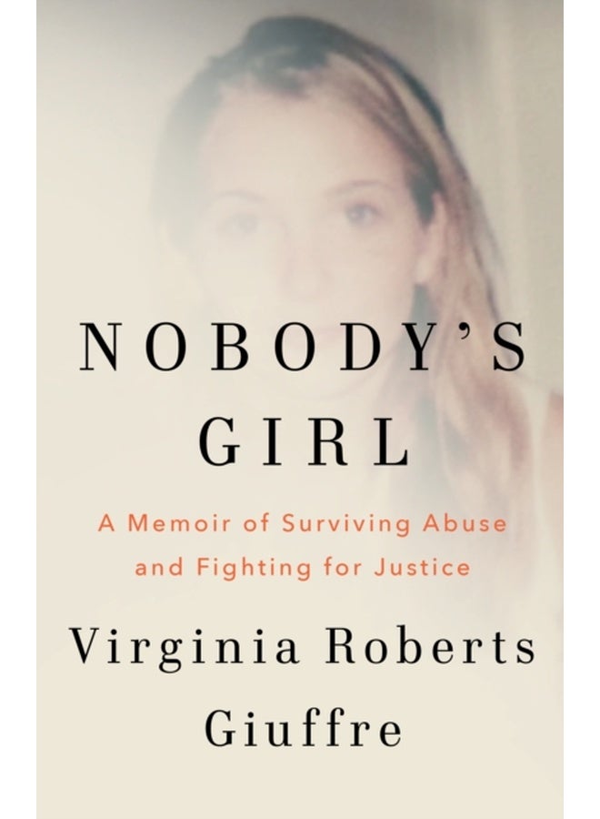 Nobody's Girl : A Memoir of Surviving Abuse and Fighting for Justice