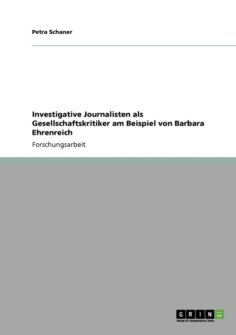 Investigative Journalisten als Gesellschaftskritiker am Beispiel von Barbara Ehrenreich