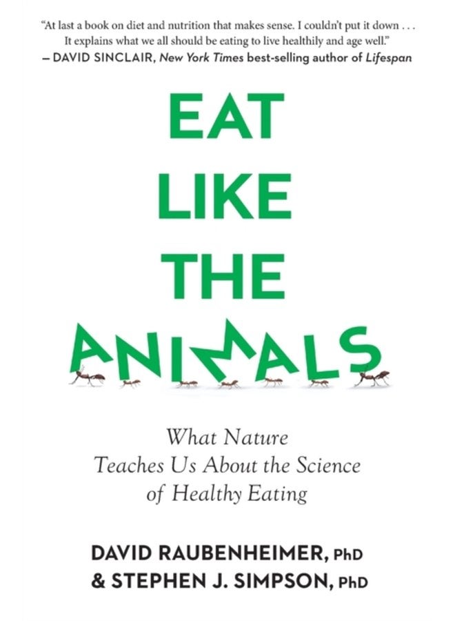Eat Like The Animals What Nature Teaches Us About the Science of Healthy Eating - Paperback