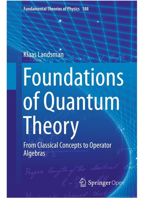 Foundations of Quantum Theory: From Classical Concepts to Operator Algebras