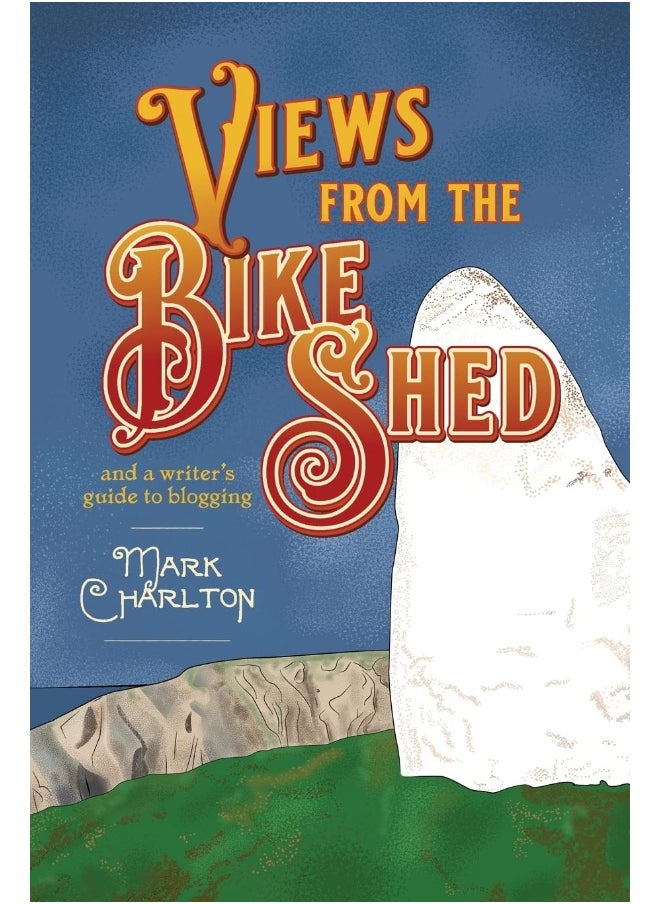 Views from the Bike Shed: and a writer's guide to blogging  - Image 1