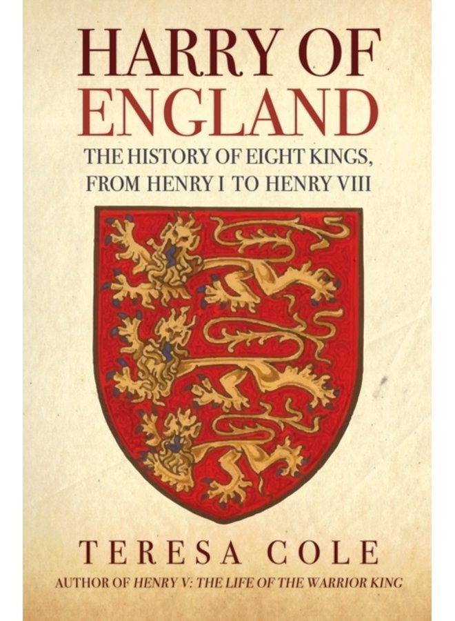 Harry of England The History of Eight Kings From Henry I to Henry VIII - Hardback