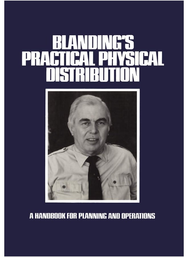 Blanding S Practical Physical Distribution: A Handbook for Planning and Operations 
