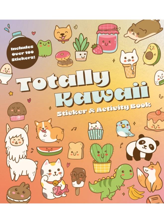 Totally Kawaii Sticker & Activity Book : Includes Over 100 Stickers! 