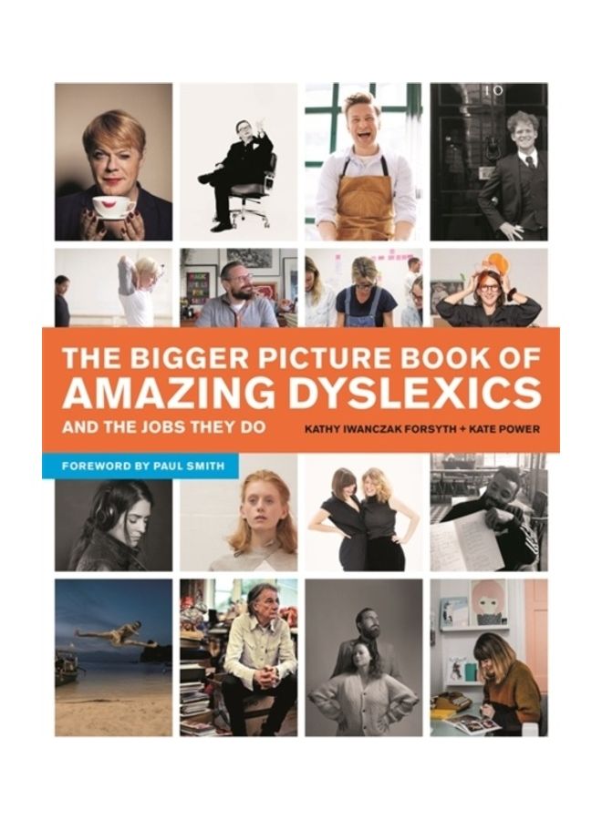 The Bigger Picture Book Of Amazing Dyslexics And The Jobs They Do