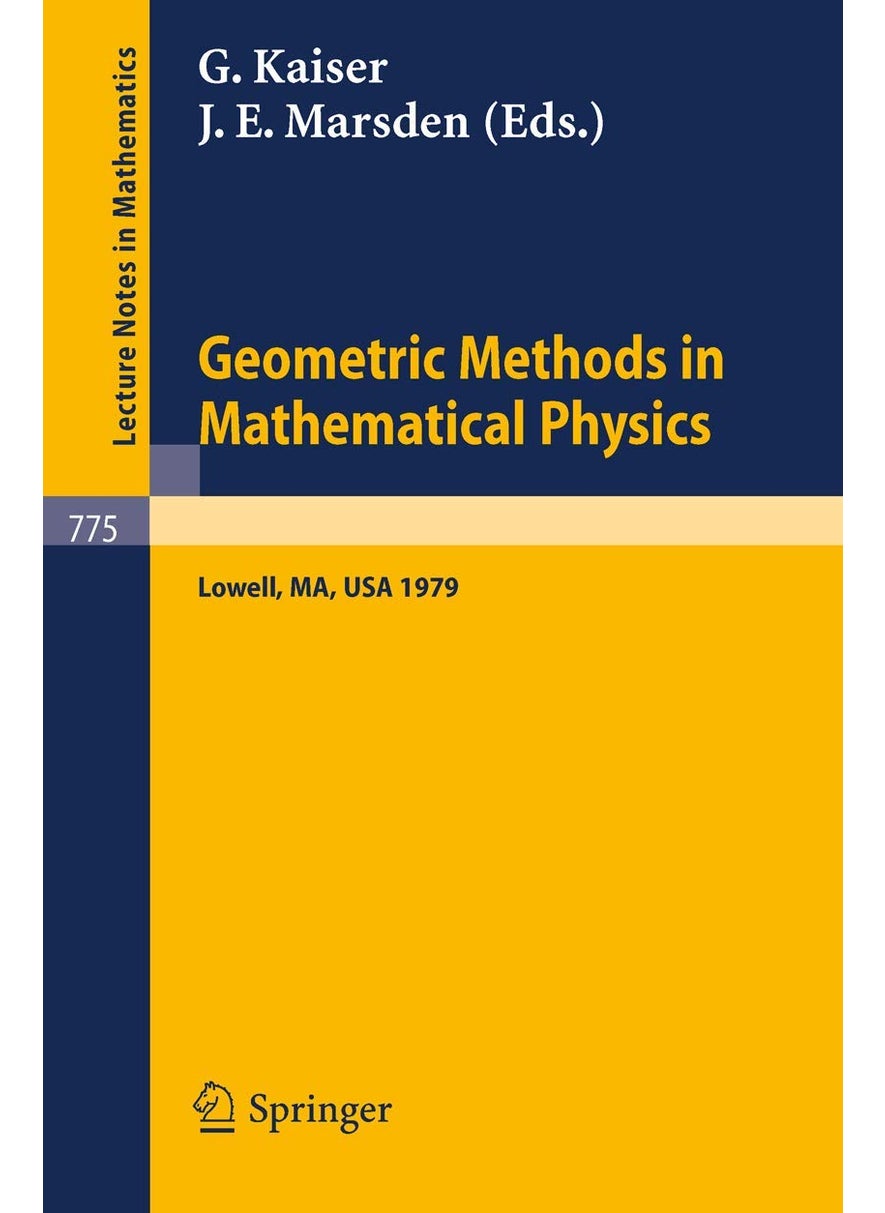 Geometric Methods in Mathematical Physics: Proceedings of an NSF-CBMS Conference Held at the University of Lowell, Massachusetts, March 19-23, 1979 