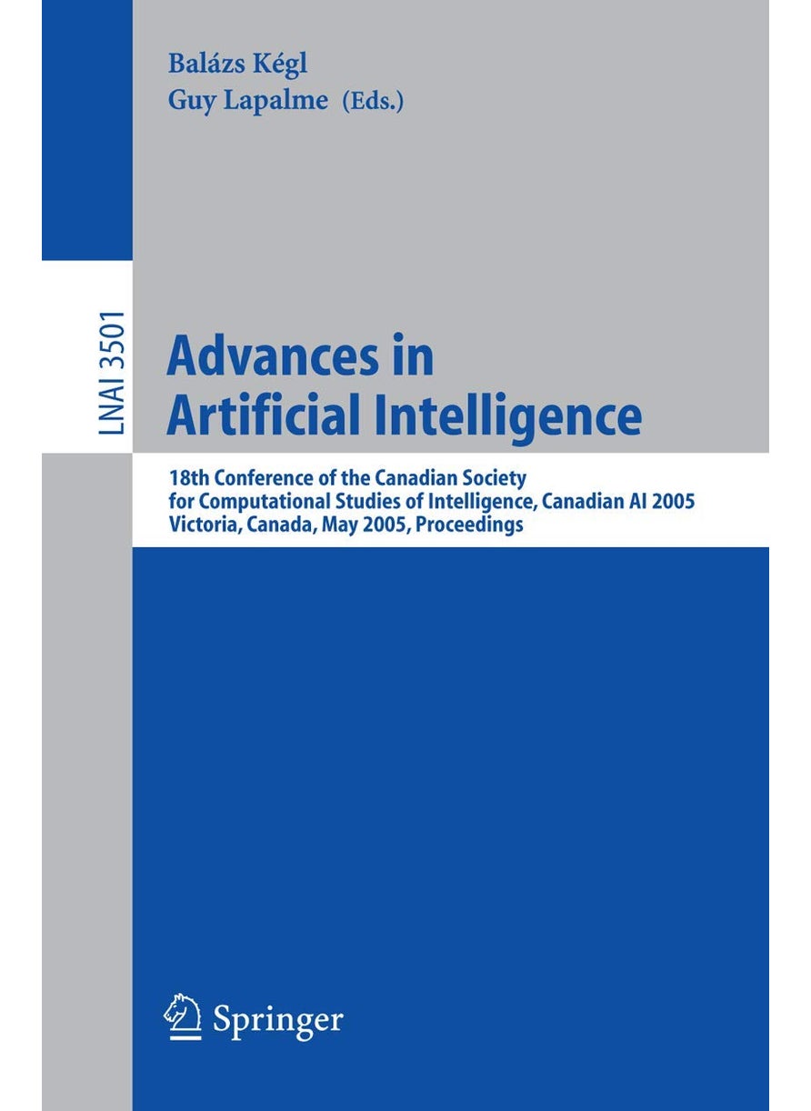 Advances in Artificial Intelligence: 18th Conference of the Canadian Society for Computational Studies of Intelligence, Canadian AI 2005, Victoria, Canada, May 9-11, 2005, Proceedings 