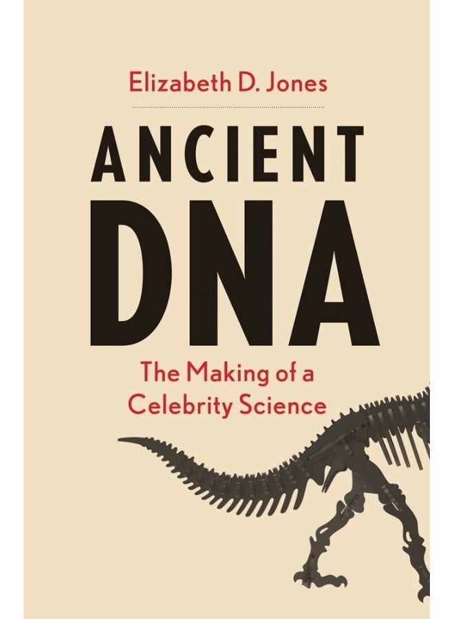 Ancient DNA: The Making of a Celebrity Science
