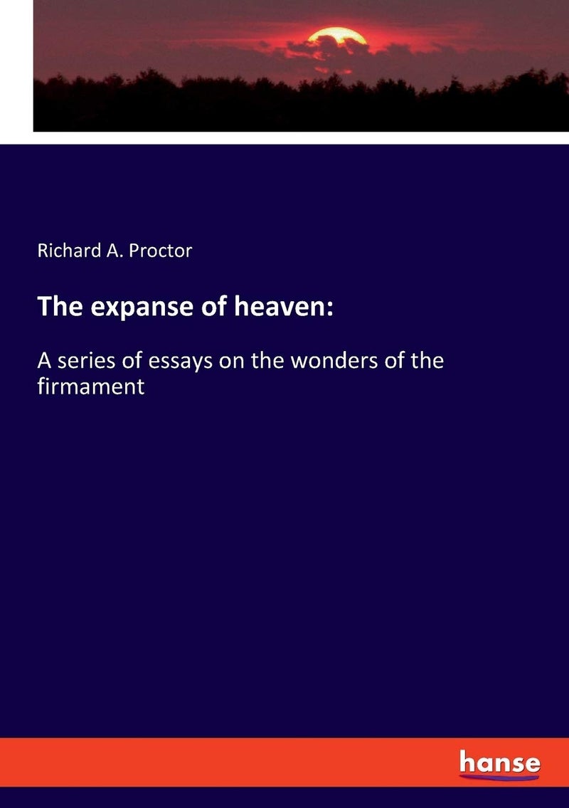 The expanse of heaven: :A series of essays on the wonders of the firmament  - Image 1