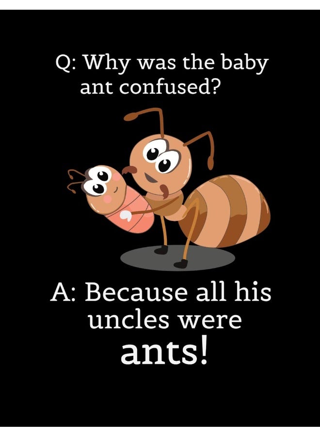 Q: Why Was The Baby Ant Confused? A: Because All His Uncles Were Ants: Funny Quotes and Pun Themed College Ruled Composition Notebook  - Image 1