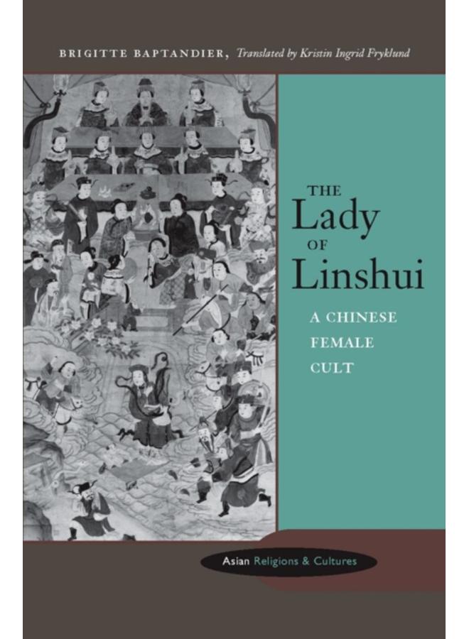 The Lady of Linshui : A Chinese Female Cult 
