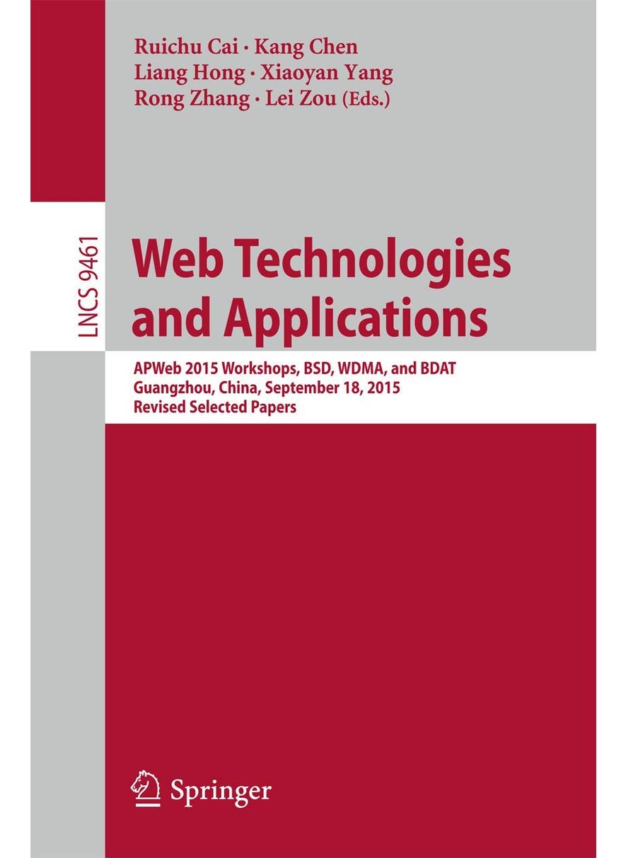 Web Technologies and Applications: APWeb 2015 Workshops, BSD, WDMA, and BDAT, Guangzhou, China, September 18, 2015, Revised Selected Papers 