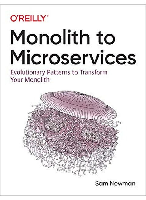 Monolith To Microservices Evolutionary Patterns To Transform Your Monolith