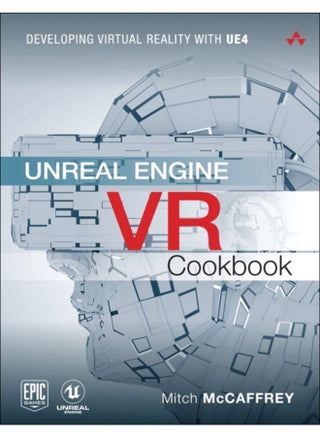 Unreal Engine VR Cookbook : Developing Virtual Reality with UE4 - pzsku/ZB3650048884A6B6CC318Z/45/1744615533/e225e1d9-fae7-44f4-86eb-3e309bc255d0