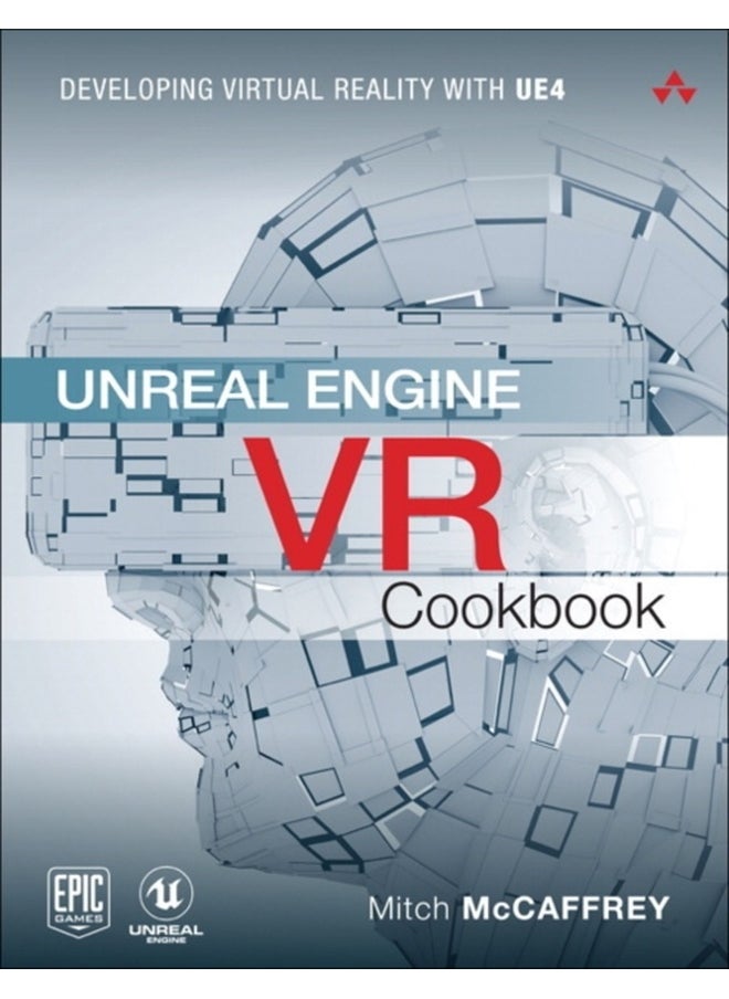 Unreal Engine VR Cookbook : Developing Virtual Reality with UE4 