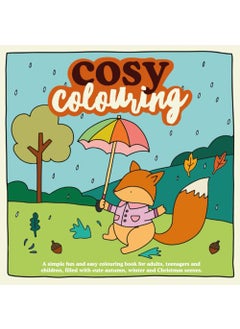 Cosy Colouring A Simple Fun And Easy Colouring Book For Adults Teenagers And Children Filled With