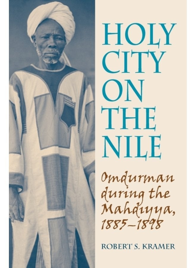 Holy City on the Nile Omdurman During the Mahdiyya 1885 1898 - Paperback