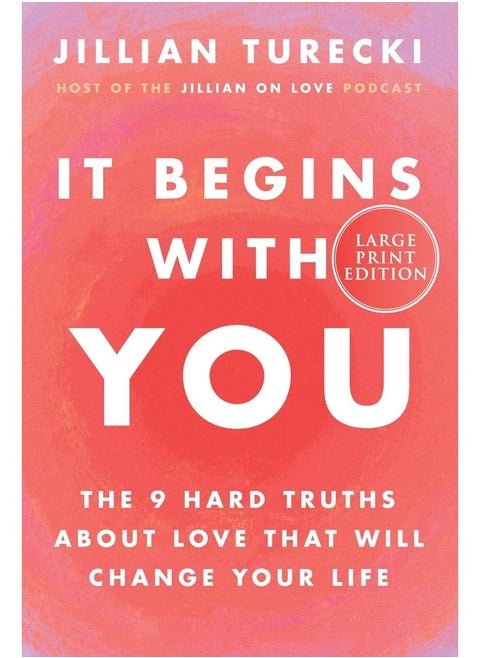 It Begins with You: The 9 Hard Truths about Love That Will Change Your Life