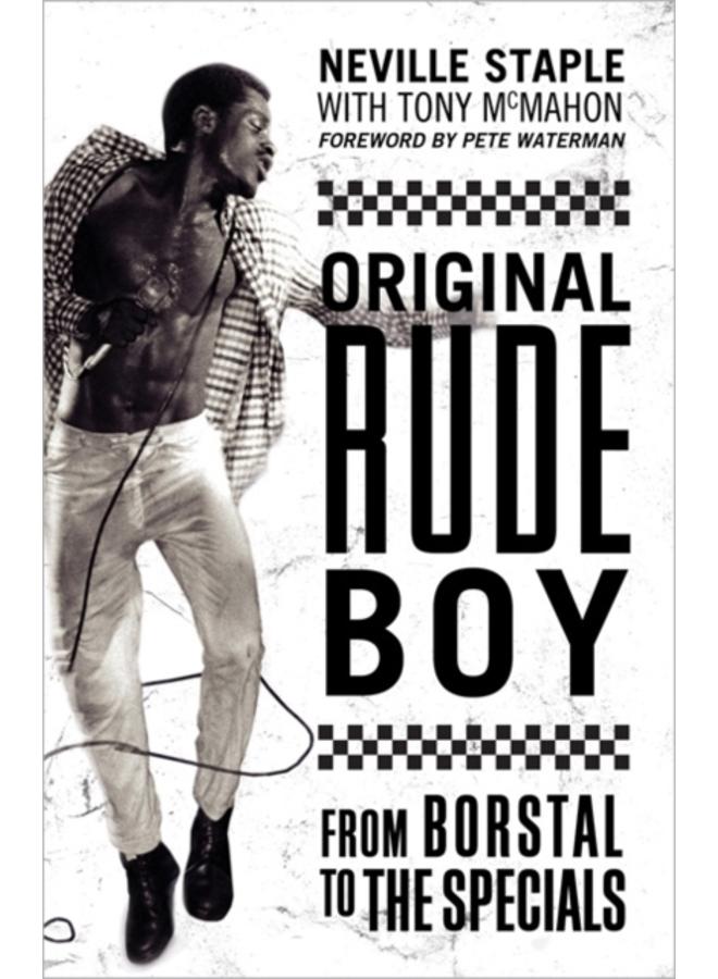 Original Rude Boy : From Borstal to The Specials: A Life in Crime & Music 