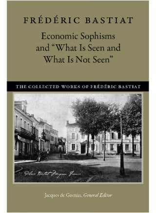 Economic Sophisms & "What is Seen & What is Not Seen - pzsku/ZB3701616048E52B27661Z/45/_/1739445033/4bacd520-ca9f-44cb-bada-9af6a022cd00