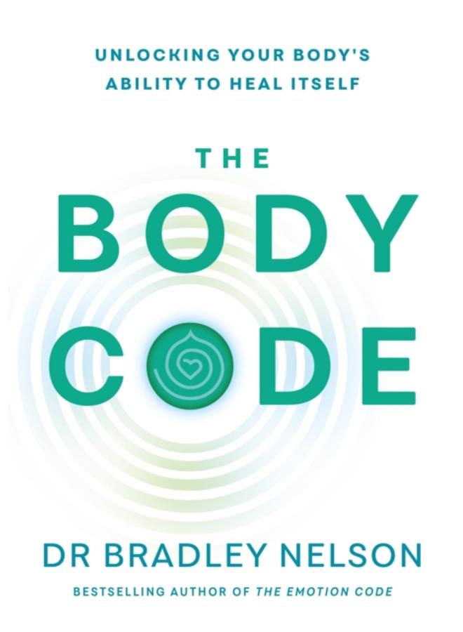 The Body Code : Unlocking your body???s ability to heal itself 