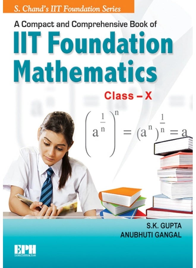 A Compact & Comprehensive Book of IIT Foundation Mathematics - Class X [Paperback] [Jan 01, 2014] S.K. Gupta