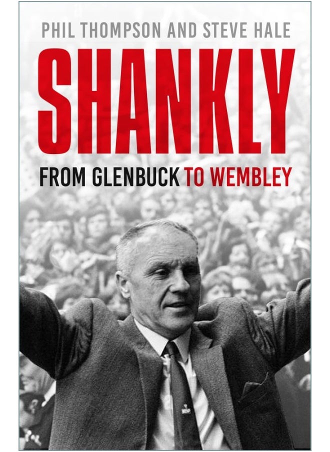 Shankly: From Glenbuck To Wembley 