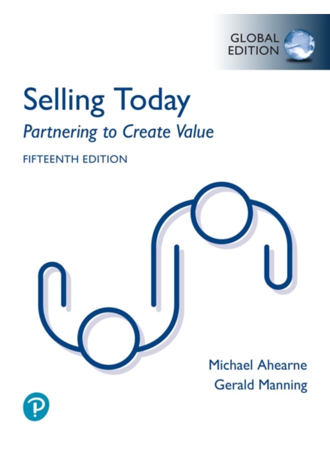 Selling Today: Partnering to Create Value, Global Edition