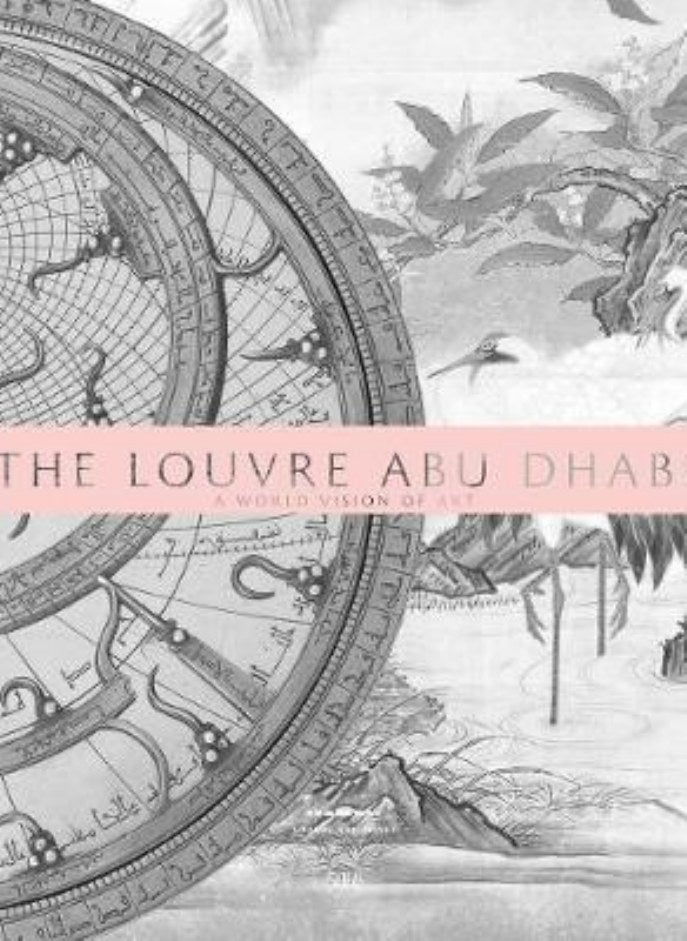 The Louvre Abu Dhabi (Arabic edition): A World Vision of Art