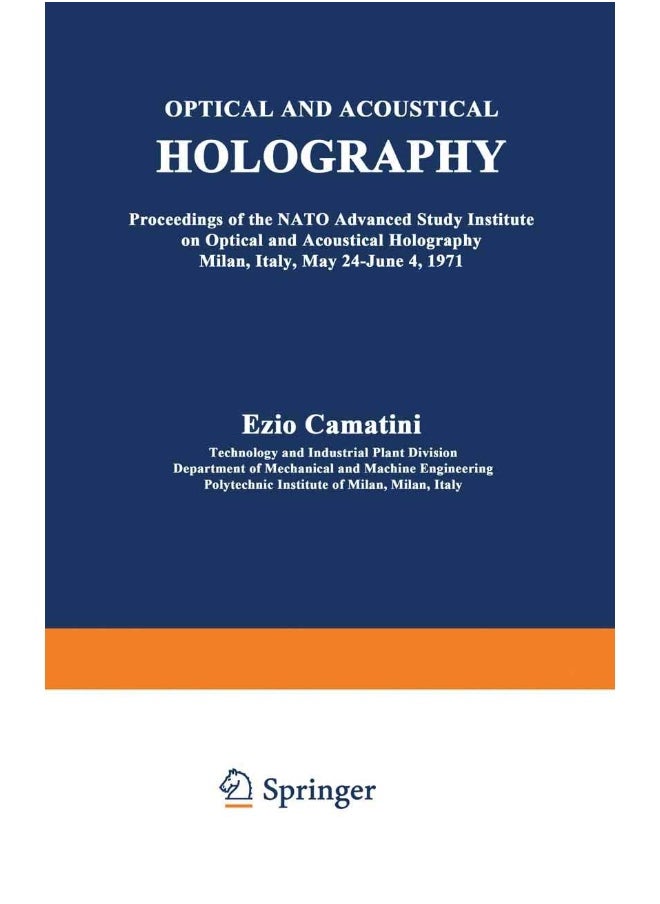 Optical and Acoustical Holography: Proceedings of the NATO Advanced Study Institute on Optical and Acoustical Holography Milan, Italy, May 24 June 4, 