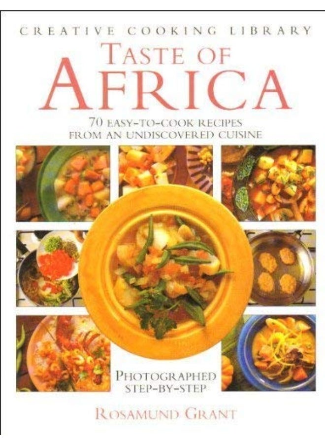 Taste of Africa: 70 Easy-to-cook Recipes from an Undiscovered Cuisine 