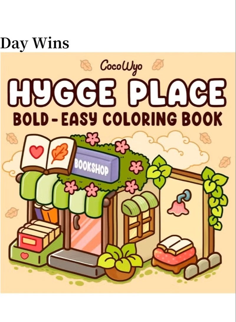 DayWins Hygge Place: Coloring Book for Adults and Teens, Bold and Easy Designs for Relaxation with Cozy Little Corners (Bold  Easy Coloring) - Image 1