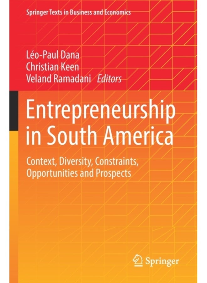 Entrepreneurship in South America : Context, Diversity, Constraints, Opportunities and Prospects