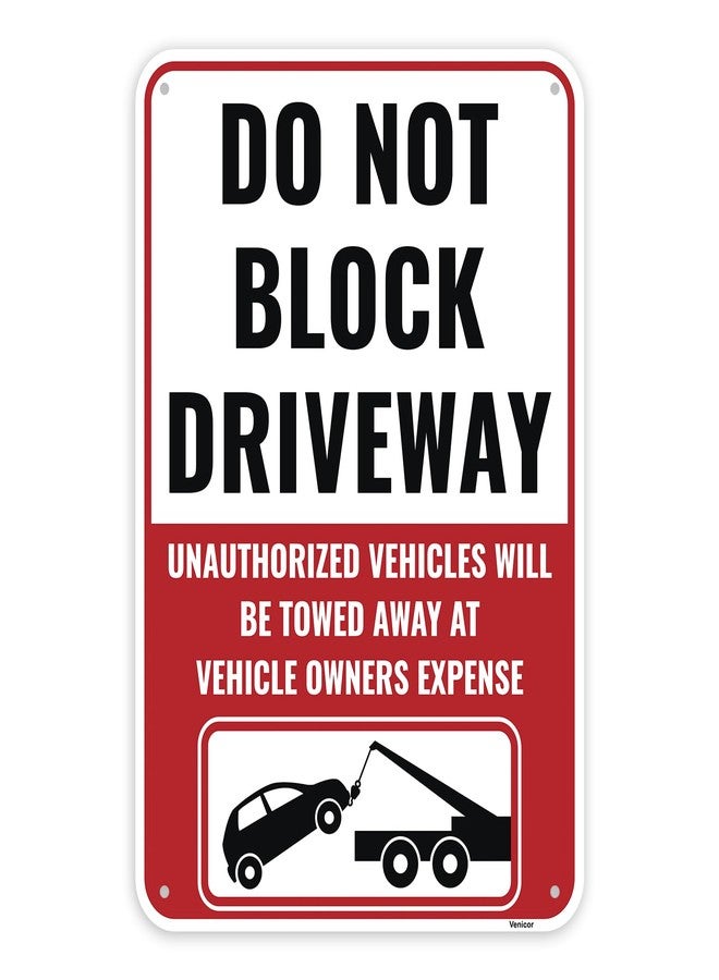 Venicor 1PC Do Not Block Driveway Sign, 13 x 9 Inches - Aluminum - No Parking Dont Block Driveway Unauthorized Vehicles Will Be Towed Away At Vehicle Owner's Expense Zone Sign - Image 1