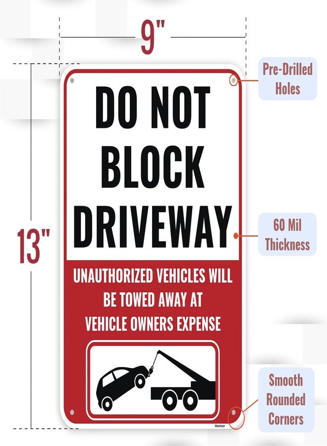Venicor 1PC Do Not Block Driveway Sign, 13 x 9 Inches - Aluminum - No Parking Dont Block Driveway Unauthorized Vehicles Will Be Towed Away At Vehicle Owner's Expense Zone Sign - Image 2