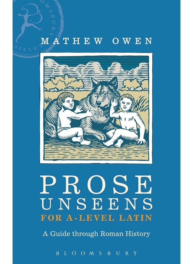 Prose Unseens for A-Level Latin: A Guide through Roman History